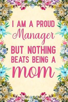 Book cover for I Am a Proud Manager but Nothing Beats Being a Mom