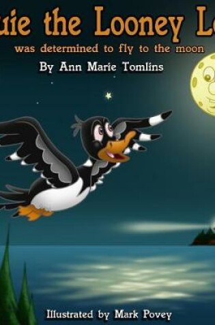 Cover of Louie the Looney Loon Was Determined to Fly to the Moon