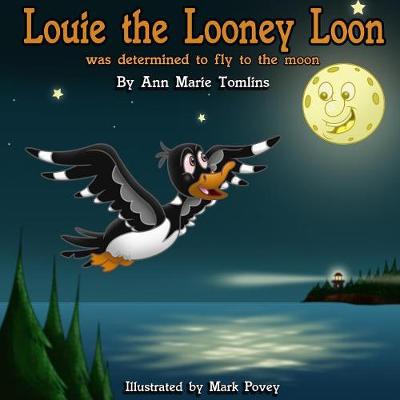 Book cover for Louie the Looney Loon Was Determined to Fly to the Moon