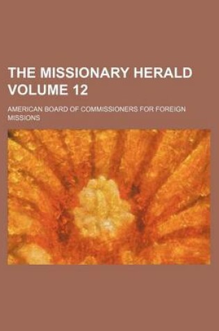 Cover of The Missionary Herald Volume 12