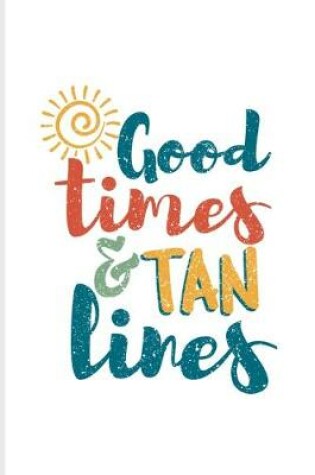 Cover of Good Times & Tan Lines