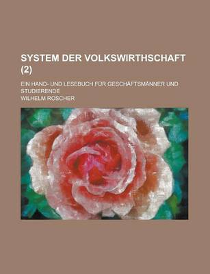 Book cover for System Der Volkswirthschaft; Ein Hand- Und Lesebuch Fur Geschaftsmanner Und Studierende (2 )