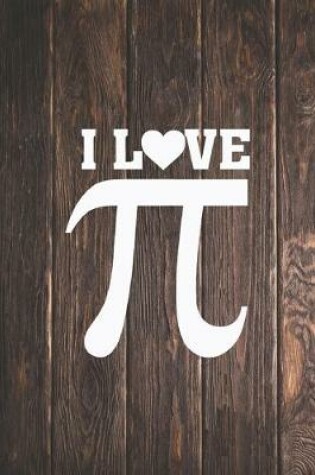 Cover of I heart Love Pi - Pie - Funny Math Pun Journal