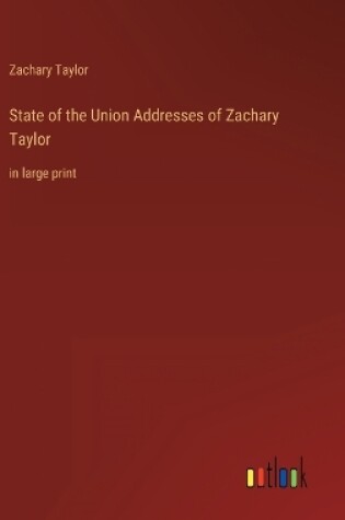 Cover of State of the Union Addresses of Zachary Taylor