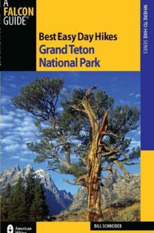 Cover of Best Easy Day Hikes Grand Teton National Park, 3rd