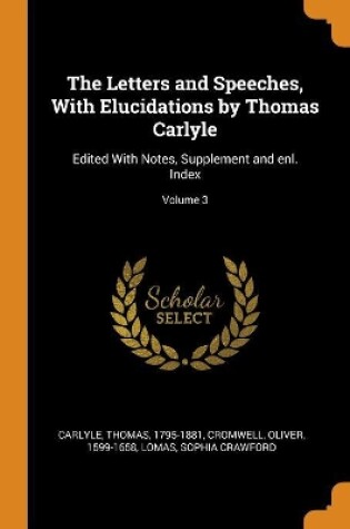 Cover of The Letters and Speeches, with Elucidations by Thomas Carlyle