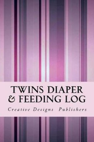 Cover of Twins Diaper & Feeding Log