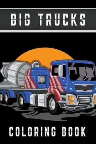 Cover of Big Trucks Coloring Book