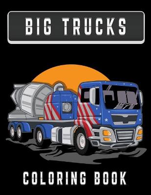 Cover of Big Trucks Coloring Book