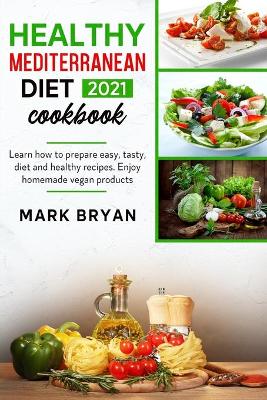 Book cover for Healthy mediterranean diet cookbook 2021