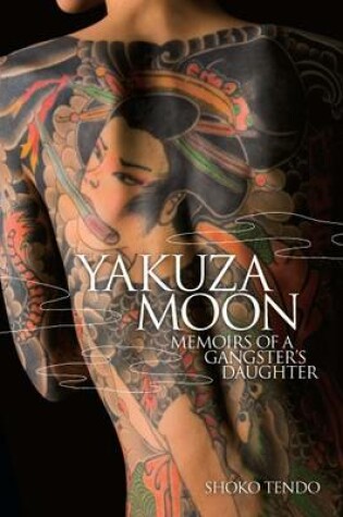 Cover of Yakuza Moon: Memoirs Of A Gangster's Daughter