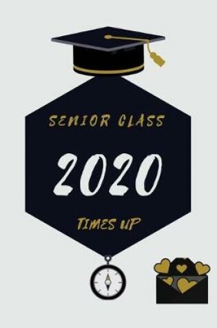 Cover of Seniors Class 2020 Times Up