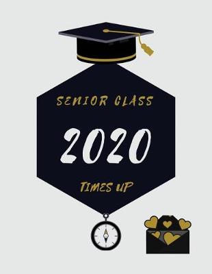 Cover of Seniors Class 2020 Times Up