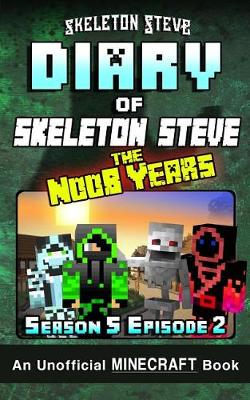 Book cover for Diary of Skeleton Steve the Noob Years - Season 5 Episode 2