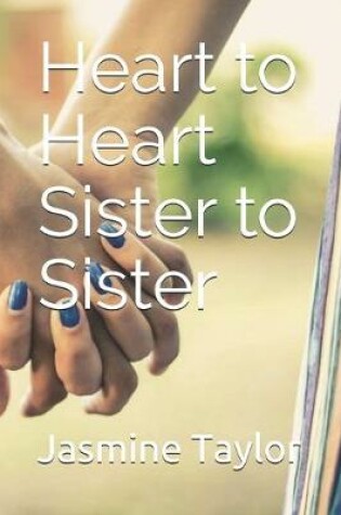 Cover of Heart to Heart Sister to Sister