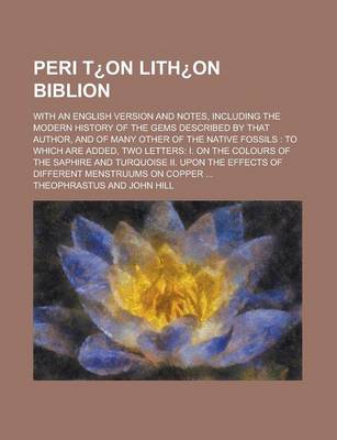 Book cover for Peri T on Lith on Biblion; With an English Version and Notes, Including the Modern History of the Gems Described by That Author, and of Many Other of the Native Fossils