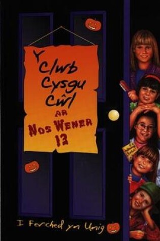 Cover of Y Clwb Cysgu Cŵl: Y Clwb Cysgu Cŵl ar Nos Wener 13