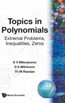 Book cover for Topics In Polynomials: Extremal Problems, Inequalities, Zeros