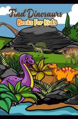 Cover of find dinasaurs books for kids
