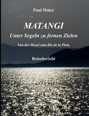 Book cover for Matangi - Unter Segeln zu fernen Zielen