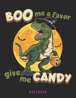 Book cover for Boo Me a Favor. Give Me Candy. Notebook