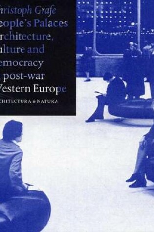 Cover of Peoples Palaces - Architecture, Culture and Democracy in Post-War Western Europe