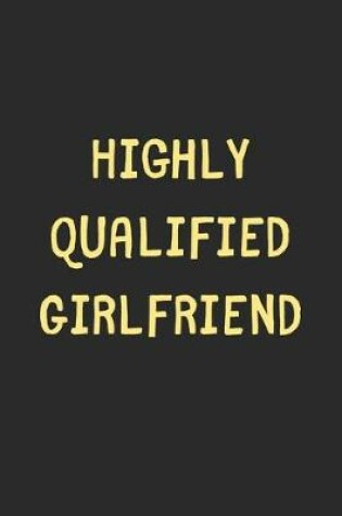 Cover of Highly Qualified Girlfriend