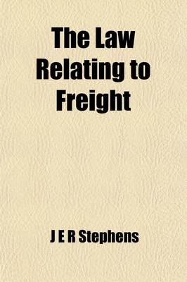 Book cover for The Law Relating to Freight