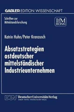 Cover of Absatzstrategien ostdeutscher mittelständischer Industrieunternehmen