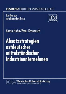 Cover of Absatzstrategien ostdeutscher mittelständischer Industrieunternehmen