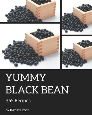 Book cover for 365 Yummy Black Bean Recipes