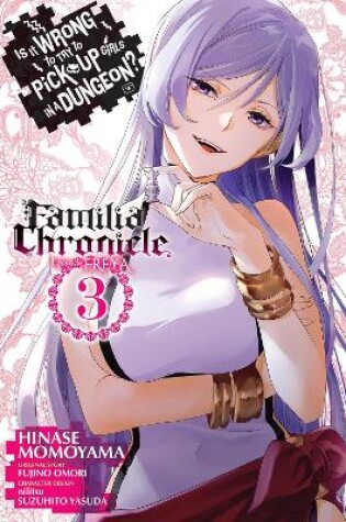 Cover of Is It Wrong to Try to Pick Up Girls in a Dungeon? Familia Chronicle Episode Freya, Vol. 3 (manga)