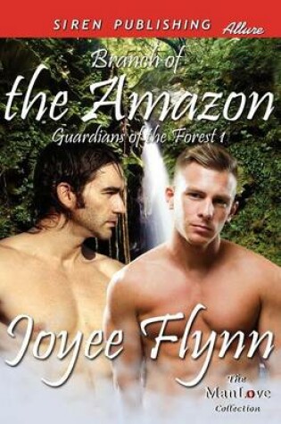 Cover of Branch of the Amazon [Guardians of the Forest 1] (Siren Publishing Allure Manlove)