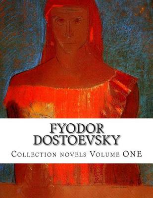 Book cover for Fyodor Dostoevsky, Collection novels Volume ONE