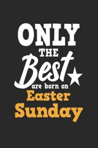 Cover of Only the Best Are Born on Easter Sunday