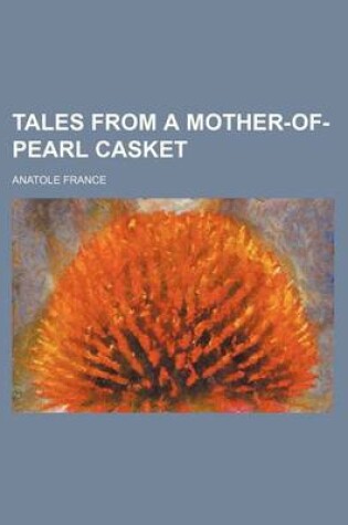 Cover of Tales from a Mother-Of-Pearl Casket