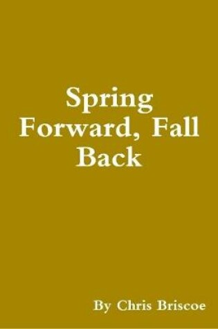 Cover of Spring Forward, Fall Back