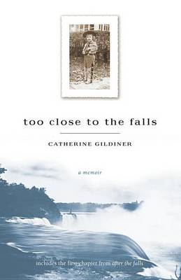 Book cover for Too Close to the Falls: A Memoir