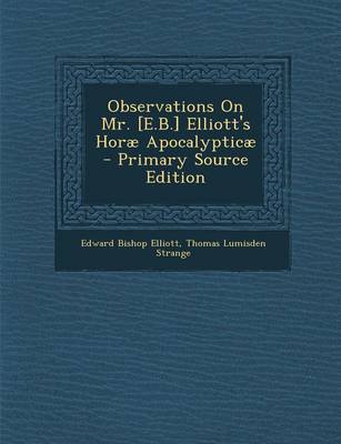 Book cover for Observations on Mr. [E.B.] Elliott's Horae Apocalypticae