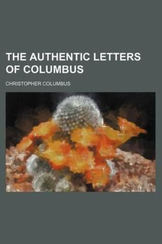 Cover of The Authentic Letters of Columbus