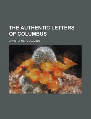 Book cover for The Authentic Letters of Columbus