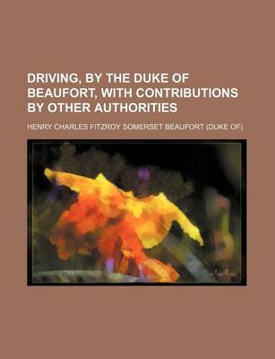 Book cover for Driving, by the Duke of Beaufort, with Contributions by Other Authorities