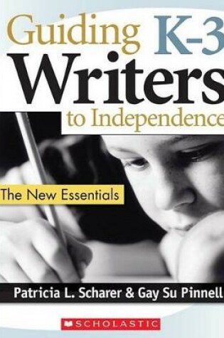 Cover of Guiding K-3 Writers to Independence