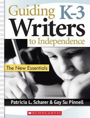 Book cover for Guiding K-3 Writers to Independence