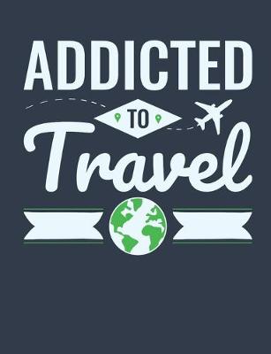 Book cover for Addicted to Travel