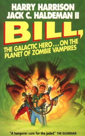 Book cover for Bill, the Galactic Hero on the Planet of Zombie Vampires