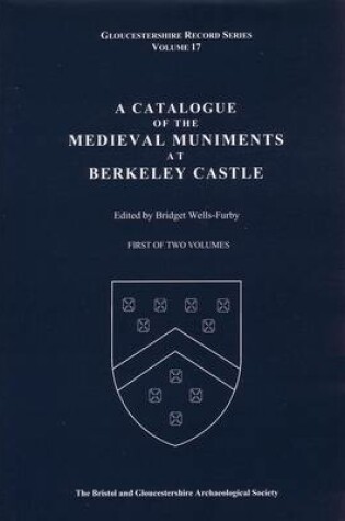 Cover of A Catalogue of the Medieval Muniments at Berkeley Castle