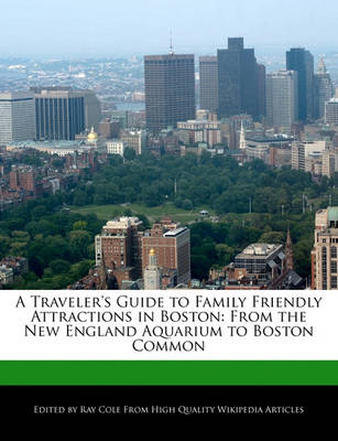 Book cover for A Traveler's Guide to Family Friendly Attractions in Boston