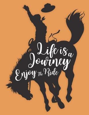 Cover of Life Is a Journey Enjoy the Ride Composition Book