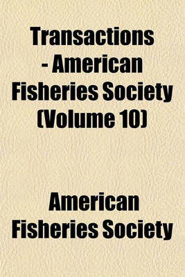 Book cover for Transactions - American Fisheries Society (Volume 10)